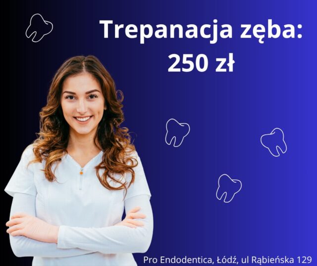 cena trepaancji zęba wynosi 250 zł