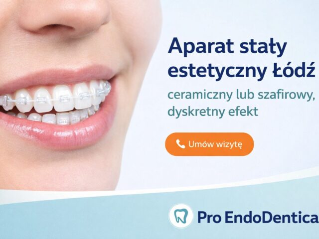 Aparat stały estetyczny Łódź- ceramiczny/szafirowy, dyskretny efekt | Pro EndoDentica